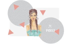 Pisces: February 19 – March 20 Your Monthly Star Sign Predictions